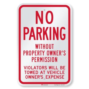 smartsign 18 x 12 inch “no parking without owner's permission - violators will be towed” metal sign, 63 mil aluminum, 3m laminated engineer grade reflective material, red and white