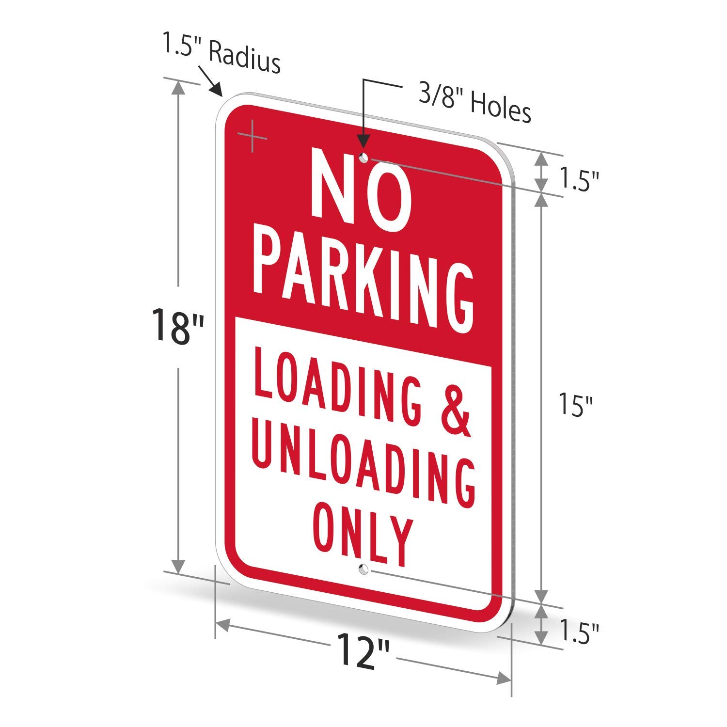 SmartSign 18 x 12 inch “No Parking - Loading And Unloading Only” Metal Sign, 63 mil Aluminum, 3M Laminated Engineer Grade Reflective Material, Red and White