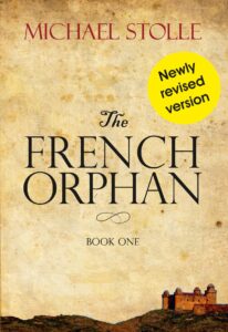 the french orphan — be careful what you wish for: historical novel