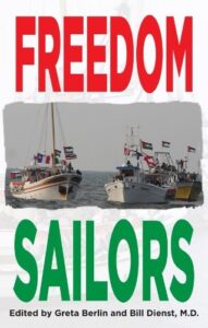 freedom sailors: the maiden voyage of the free gaza movement and how we succeeded in spite of ourselves.