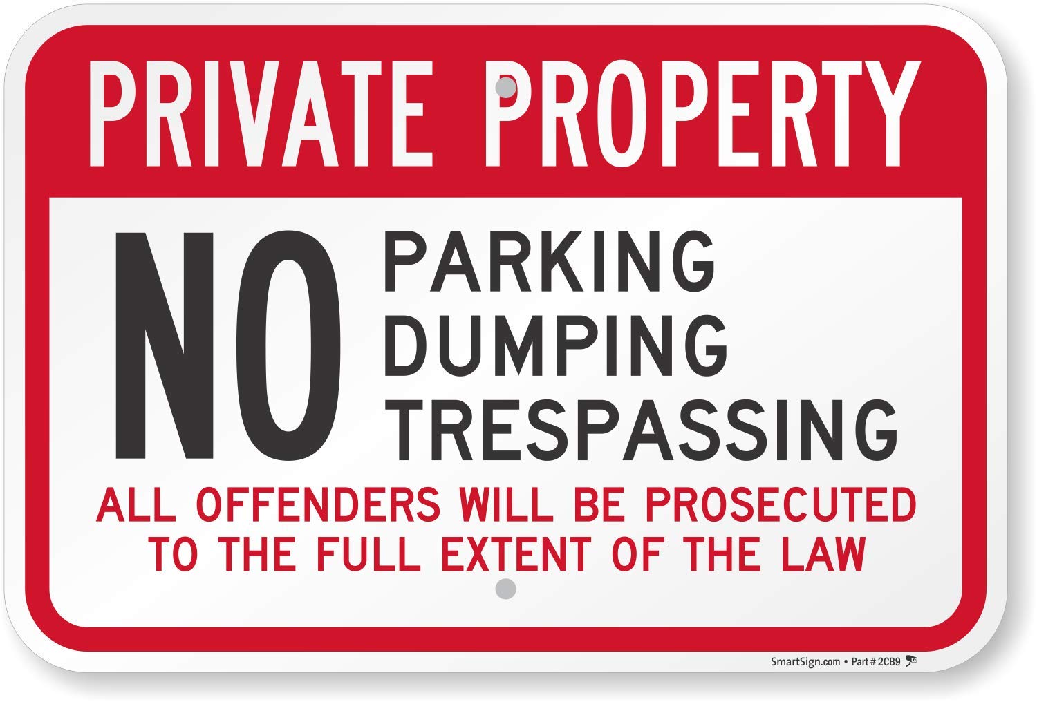 SmartSign-K-7477-AL "Private Property - No Parking, Dumping, Trespassing - Offenders Prosecuted" Sign | 12" x 18" Aluminum