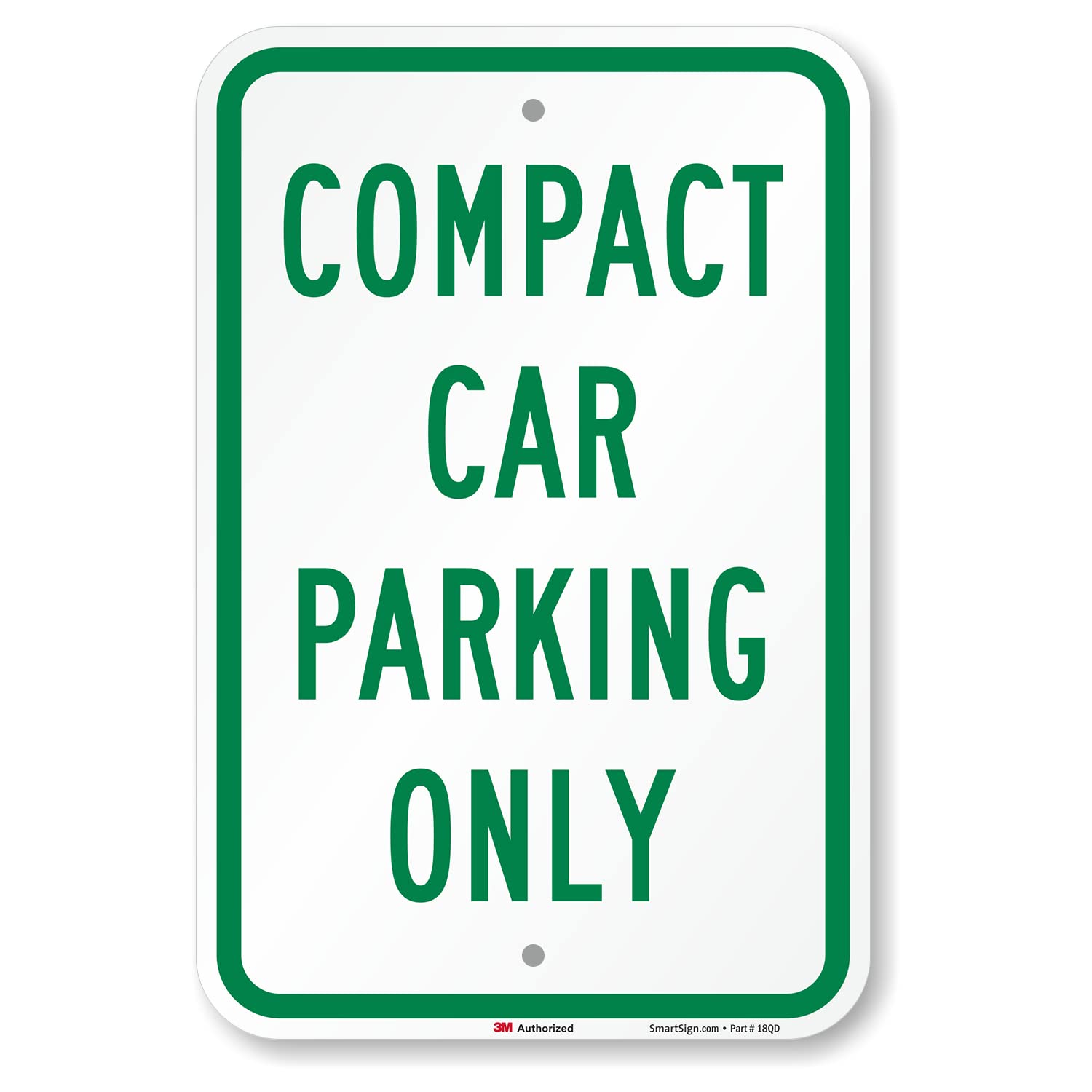 SmartSign "Compact Car Parking Only" Sign | 12" x 18" 3M Engineer Grade Reflective Aluminum