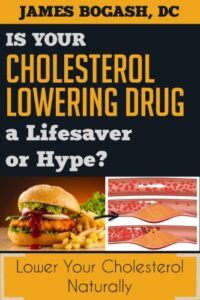 the cholesterol myth: is your cholesterol lowering drug a lifesaver or hype?