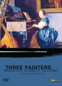 three painters: masaccio, vermeer, cezanne