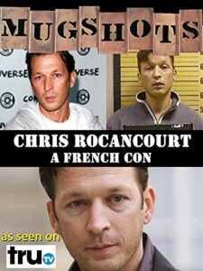 mugshots: chris rocancourt - a french con