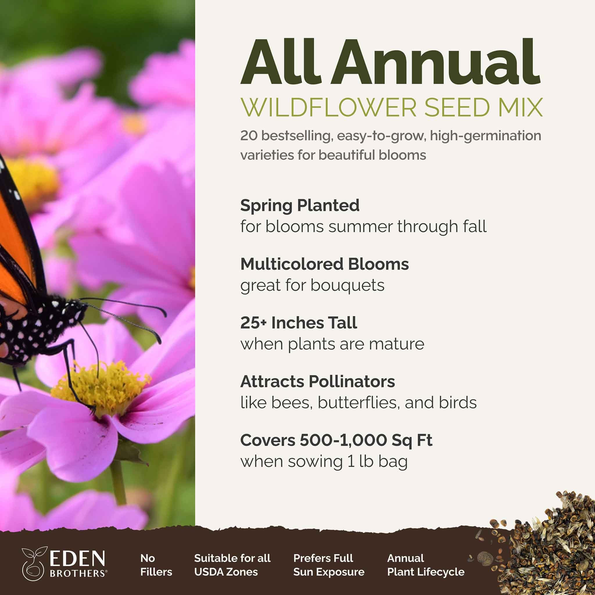 Eden Brothers All Annual Wildflower Mixed Seeds for Planting, 1 lb, 480,000+ Seeds with Sunflower, Indian Blanket, Scarlet Flax | Attracts Pollinators, Plant in Spring, Zones 3, 4, 5, 6, 7, 8, 9, 10