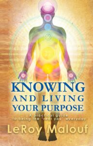 knowing and living your purpose, a practical guide to being the "real you" everyday