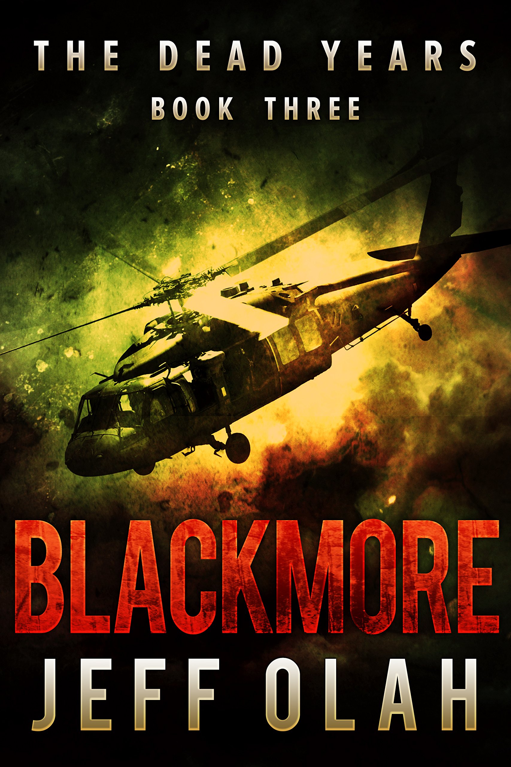 The Dead Years - BLACKMORE - Book 3 (A Post-Apocalyptic Thriller)