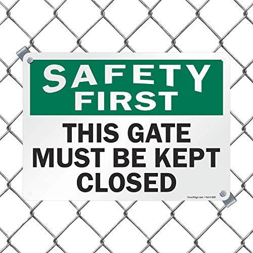 SmartSign "Safety First - This Gate Must Be Kept Closed" Sign | 10" x 14" Aluminum