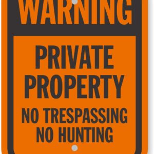 SmartSign "Warning - Private Property, No Trespassing, No Hunting" Sign | 9" x 12" Aluminum