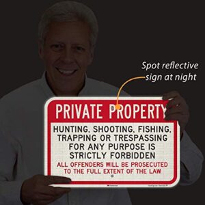 "Private Property - Hunting, Fishing, Trespassing Forbidden" Sign By SmartSign | 12" x 18" 3M Engineer Grade Reflective Aluminum