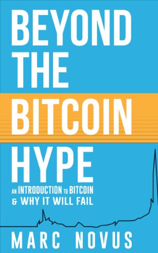 Beyond the Bitcoin Hype: An Introduction to Bitcoin and Why It Will Fail