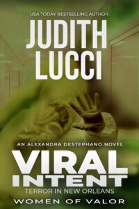 viral intent: terror in new orleans: alexandra destephano medical thriller series (woman of valor)