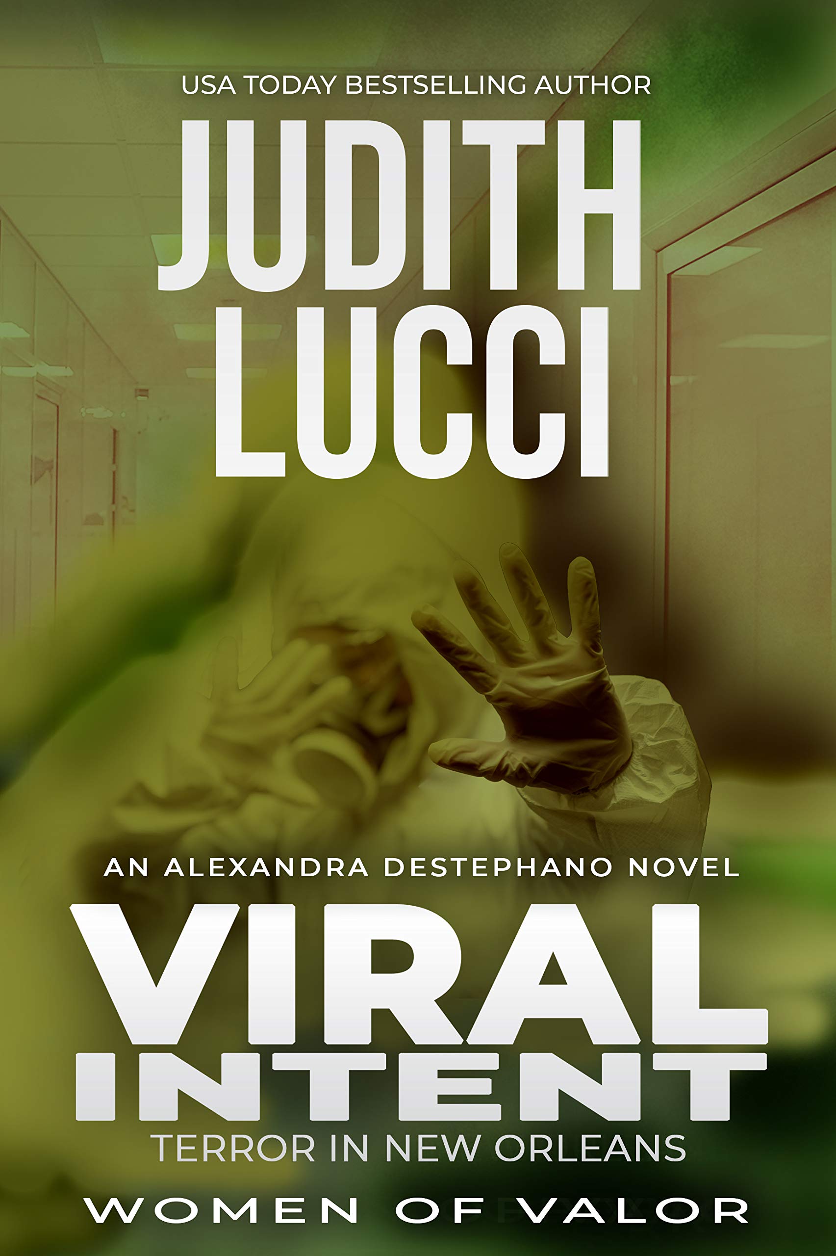 Viral Intent: Terror in New Orleans: Alexandra Destephano Medical Thriller Series (Woman of Valor)