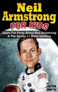 neil armstrong biography for kids book: the apollo 11 moon landing, with fun facts & pictures on neil armstrong (kids book about space)