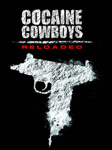 Cocaine Cowboys Reloaded