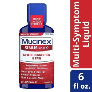 Mucinex Severe Congestion & Pain Relief, Sinus-Max Max Strength, 6oz Clears Sinus & Nasal Congestion, Relieves Headache & Fever, Thins & Loosens Mucus