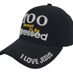 Too Blessed to Be Stressed - I Love Jesus Hat - Religious Baseball Cap (Black)