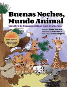 buenas noches, mundo animal: un libro de yoga para niños para ir a dormir (spanish edition)