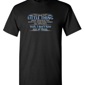 You Know The Little Thing Cool Graphic Sarcastic Sarcasm Novelty Funny T Shirt XL Black