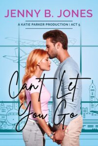 can't let you go (a katie parker production book 5)