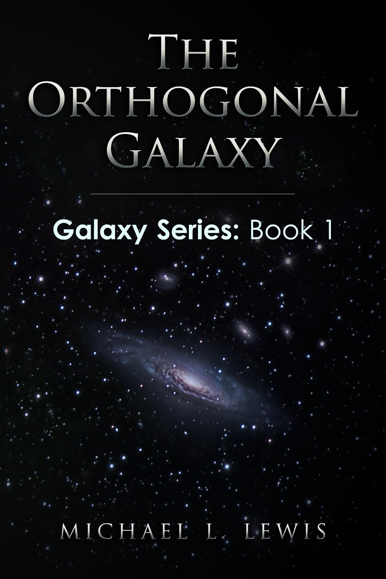 The Orthogonal Galaxy (Galaxy Series Book 1)