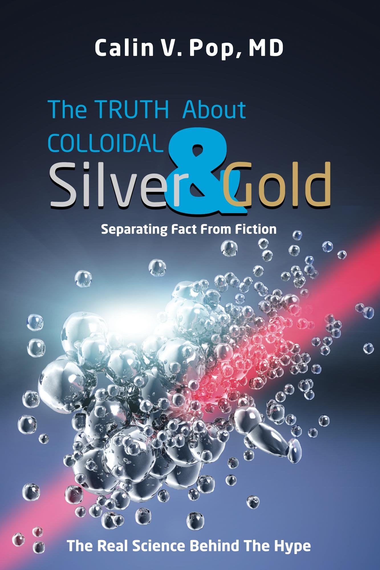 The TRUTH About Colloidal Silver & Gold: Separating Fact From Fiction