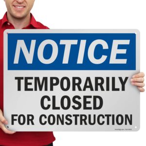 SmartSign 18 x 24 inch “Notice - Temporarily Closed for Construction” OSHA Metal Sign, 80 mil Laminated Rustproof Aluminum, Blue, Black and White