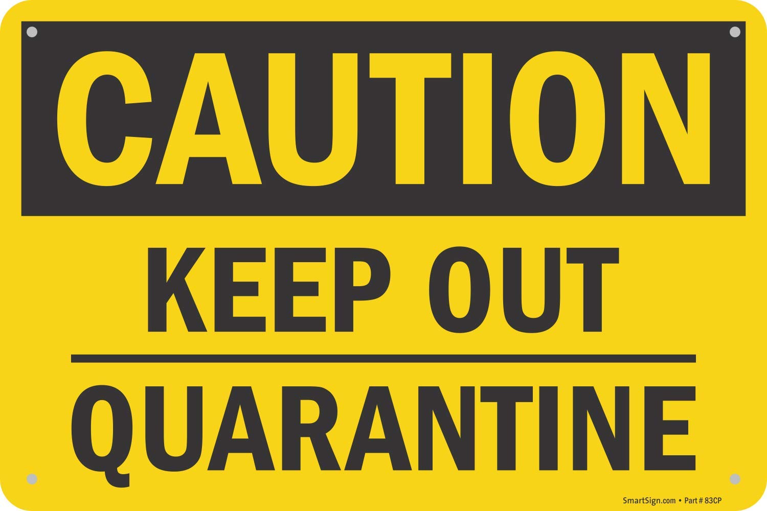 SmartSign 12 x 18 inch “Caution - Keep Out, Quarantine” OSHA Metal Sign, 63 mil Laminated Rustproof Aluminum, Black and Yellow