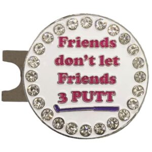 giggle golf bling friends don't let friends 3 putt golf ball marker with a magnetic hat clip | fun golf accessories for women