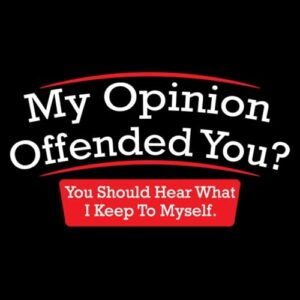 My Opinion Offended You Sarcastic Novelty Funny T Shirt XL Black