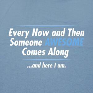 Someone Awesome Comes Along Graphic Novelty Sarcastic Funny T Shirt L Black