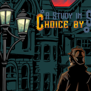 A Study in Steampunk: Choice by Gaslight