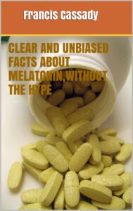 clear and unbiased facts about melatonin,without the hype (healthy diet plan,healthy weight loss)