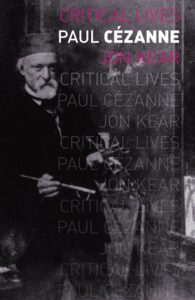 paul cézanne (critical lives)