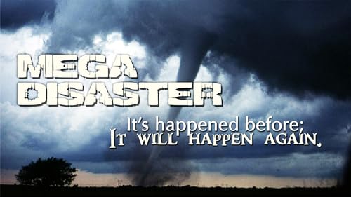 Mega Disaster: It's Happened Before, It Will Happen Again