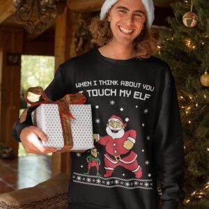 When I Think About You I Touch My Elf Funny Ugly Christmas Sweatshirt for Men Medium Black