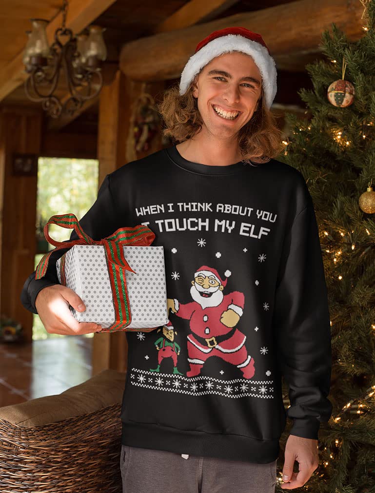 When I Think About You I Touch My Elf Funny Ugly Christmas Sweatshirt for Men Medium Black