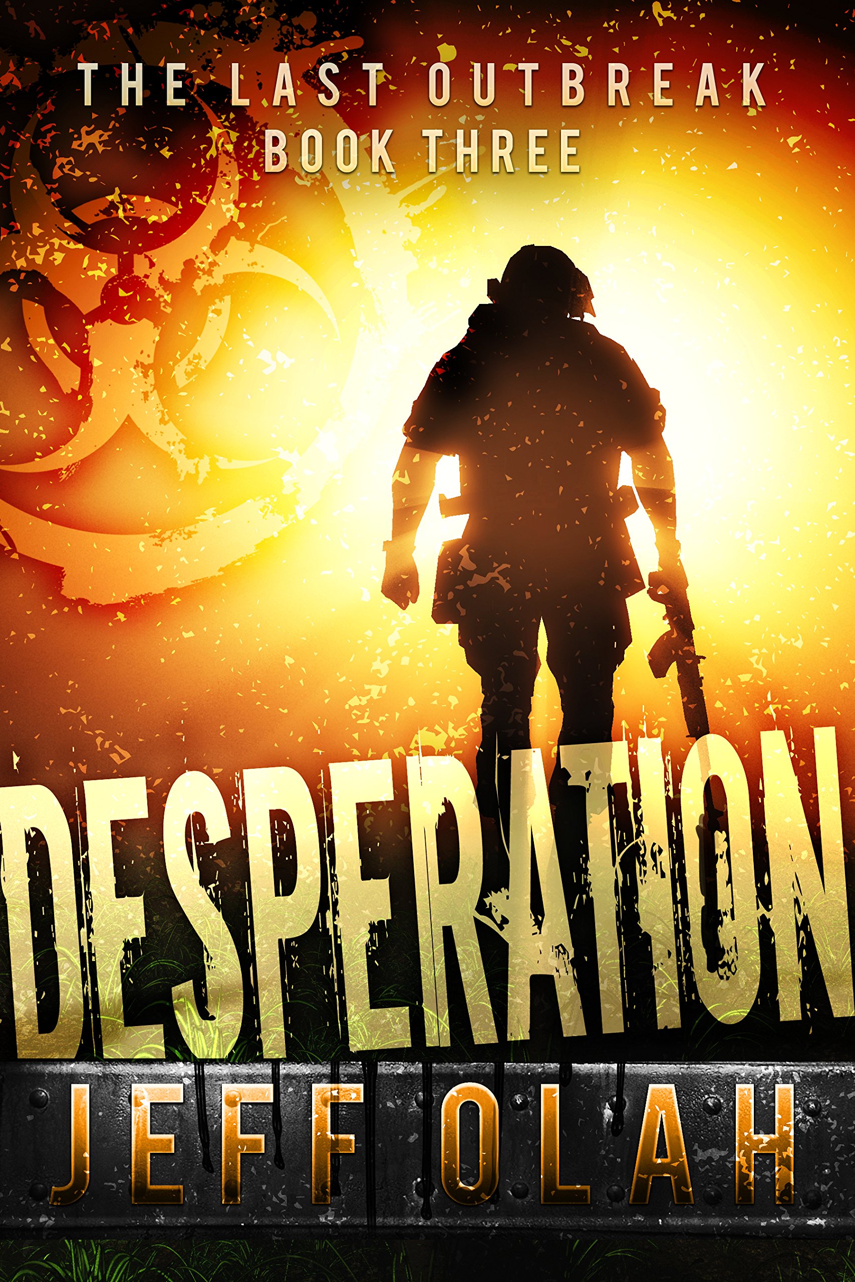 The Last Outbreak - DESPERATION - Book 3 (A Post-Apocalyptic Thriller)