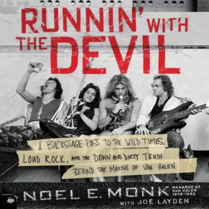 runnin' with the devil: a backstage pass to the wild times, loud rock, and the down and dirty truth behind the making of van halen