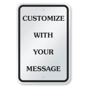 "Add Your Own Message" Customizable Sign By SmartSign | 12" x 18" Aluminum