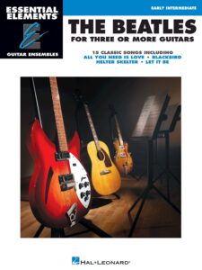 the beatles for 3 or more guitars: essential elements guitar ensembles early intermediate level