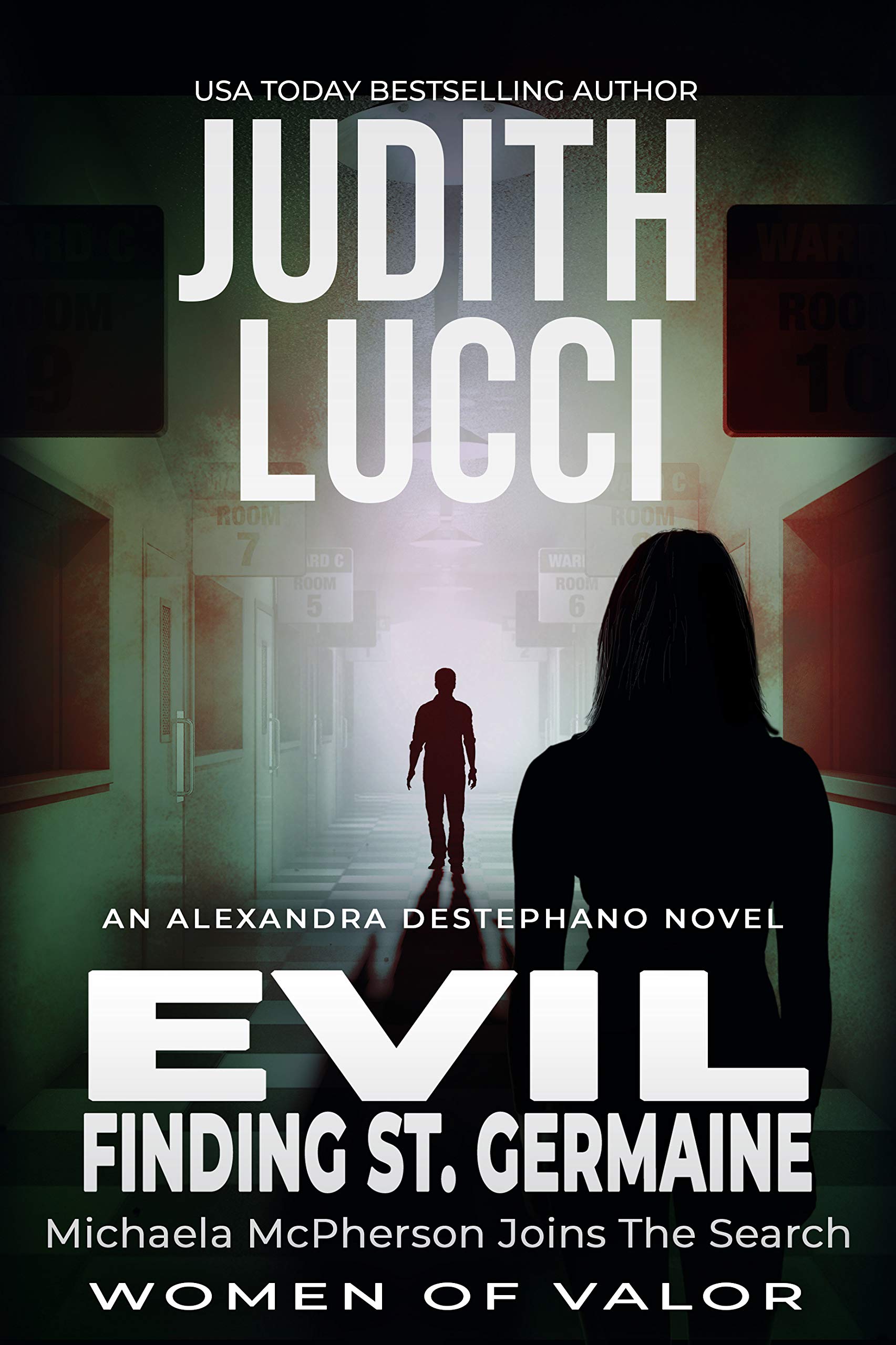 Evil: Finding St. Germaine: The Alexandra Destephano Psychological Medical Thriller Novels (Women of Valor)