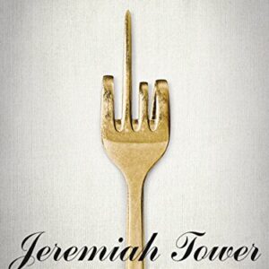 Jeremiah Tower: The Last Magnificent