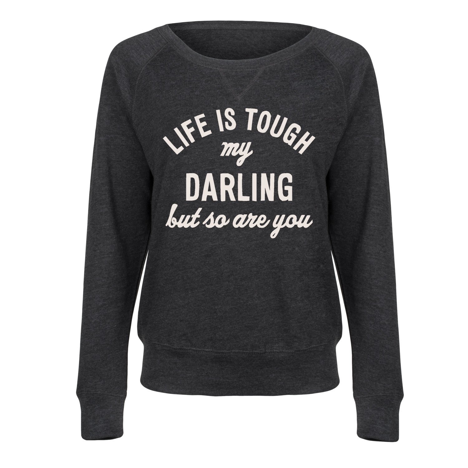 Instant Message - Life Is Tough Darling-Ladies Lightweight French Terry Pullover - Size Small Heather Charcoal