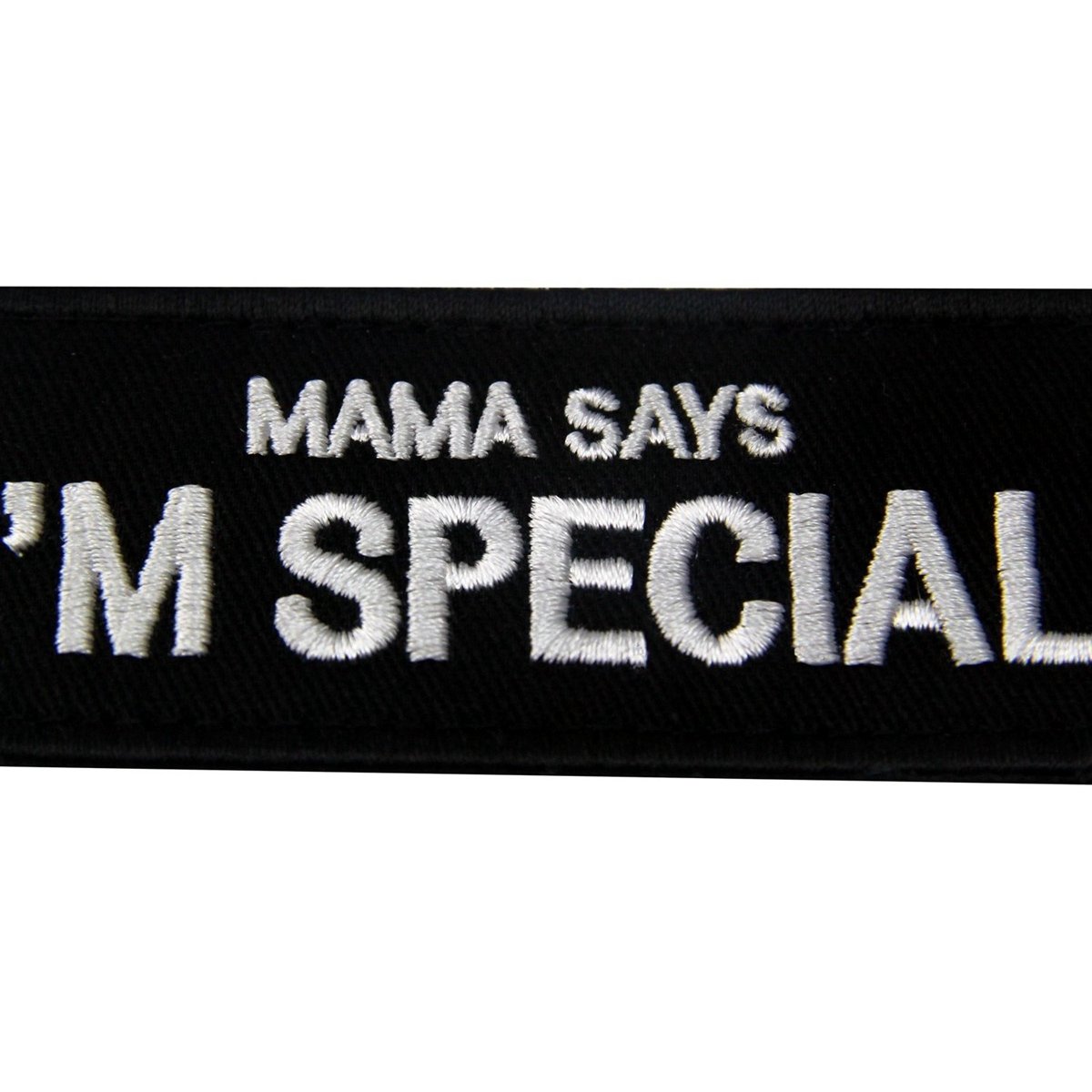 Mama Says I'm Special Tactical Morale Emblem Embroidered Fastener Hook & Loop Patch