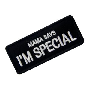 Mama Says I'm Special Tactical Morale Emblem Embroidered Fastener Hook & Loop Patch