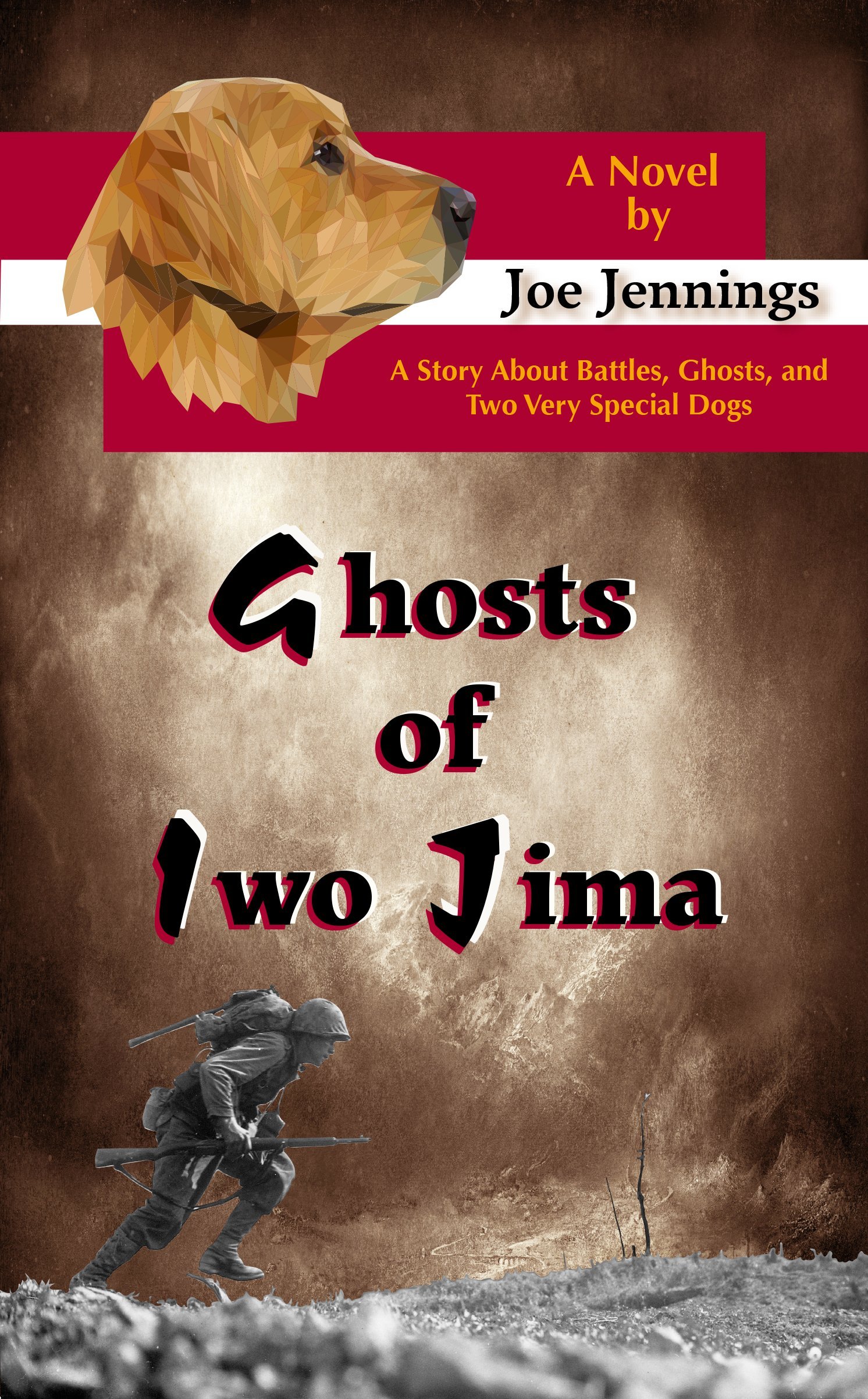 Ghosts of Iwo Jima: A story about battles, ghosts, and two very special dogs (Sam and Gunny K9 Adventure Series Book 1)