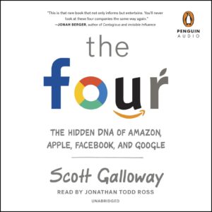 the four: the hidden dna of amazon, apple, facebook, and google