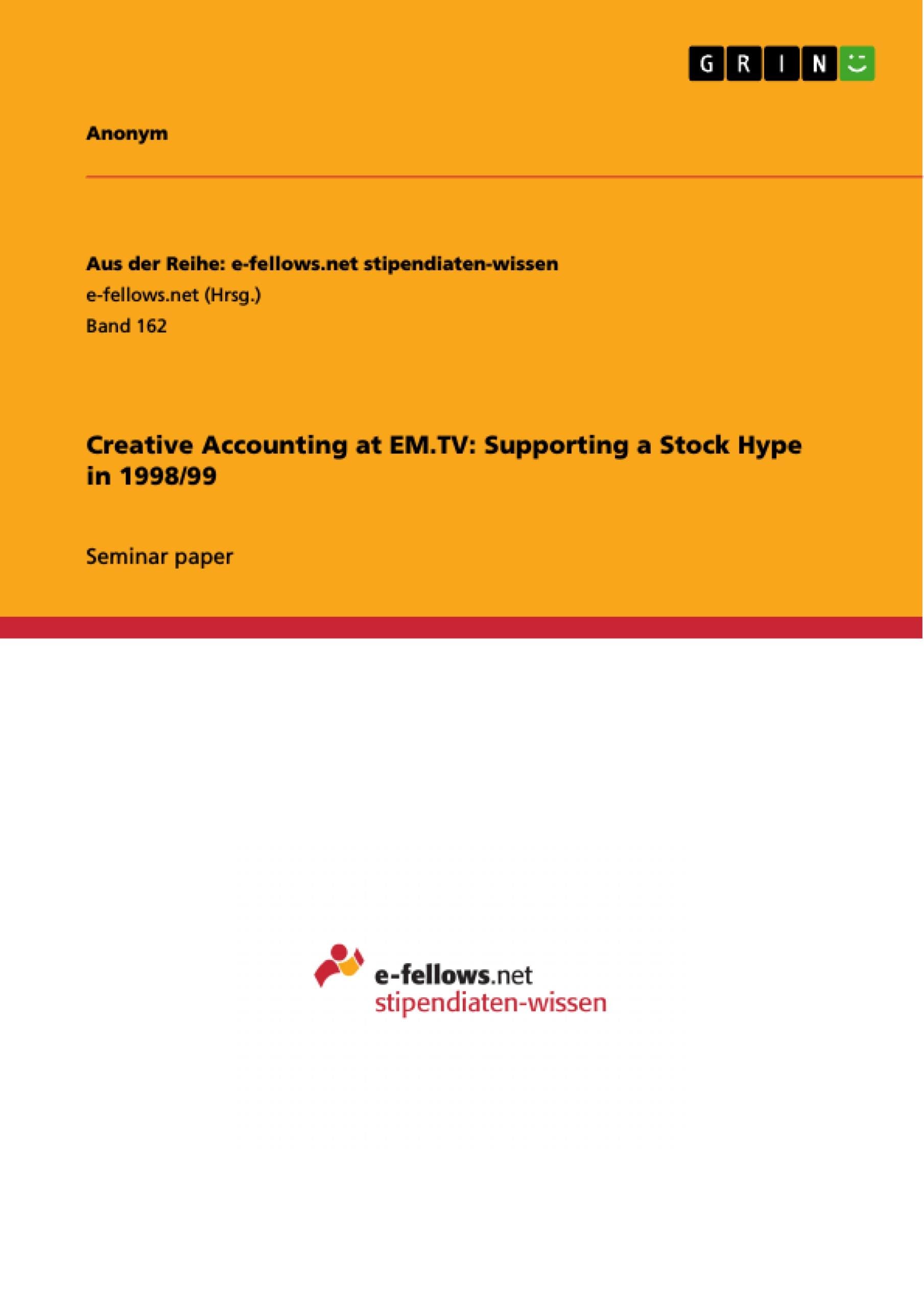 Creative Accounting at EM.TV: Supporting a Stock Hype in 1998/99